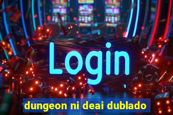 dungeon ni deai dublado